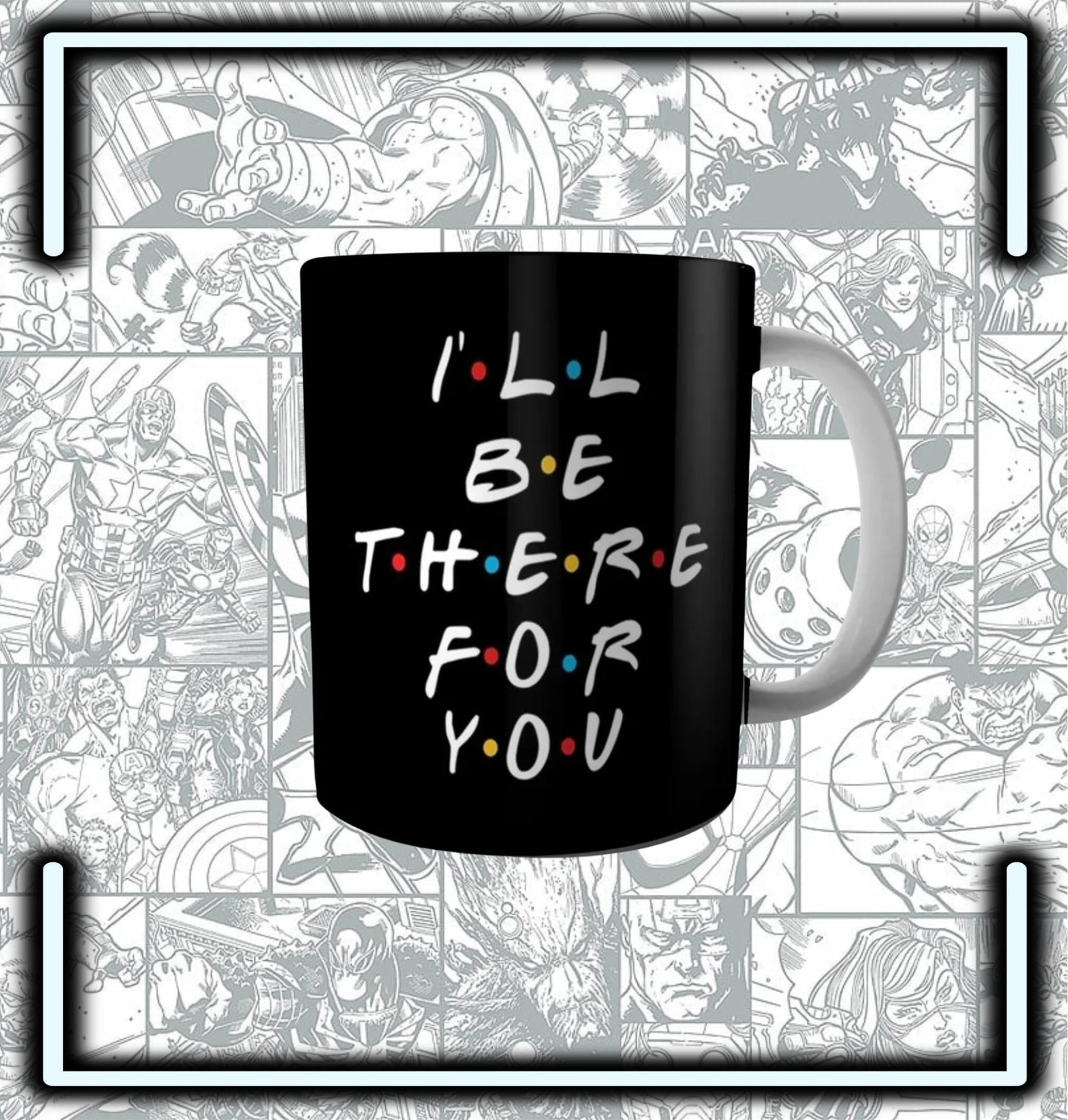 Mug Ceramica Friends I´ll Be - Comics Store Colombia